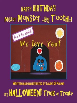 cover image of HAPPY BIRTHDAY Mister Monster "Big Tooth"! It's Halloween! Trick or Treat?